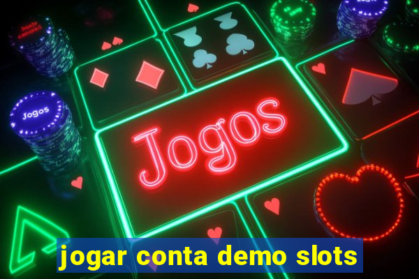 jogar conta demo slots